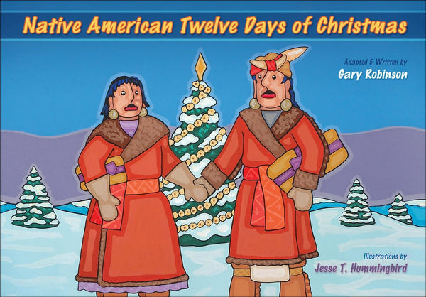 Native American Twelve Days of Christmas by Gary Robinson & Jesse T. Hummingbird