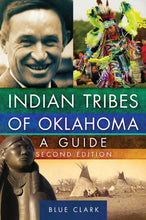 Load image into Gallery viewer, Indian Tribes of Oklahoma: A Guide, 2nd Edition by Blue Clark (Softback)
