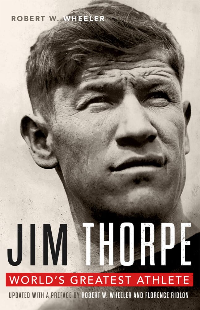 Jim Thorpe: World's Greatest Athlete by Robert W. Wheeler