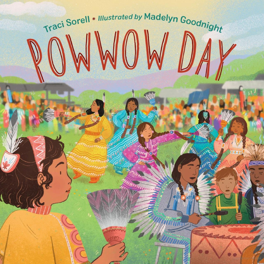 Powwow Day by Traci Sorell (Cherokee Nation)