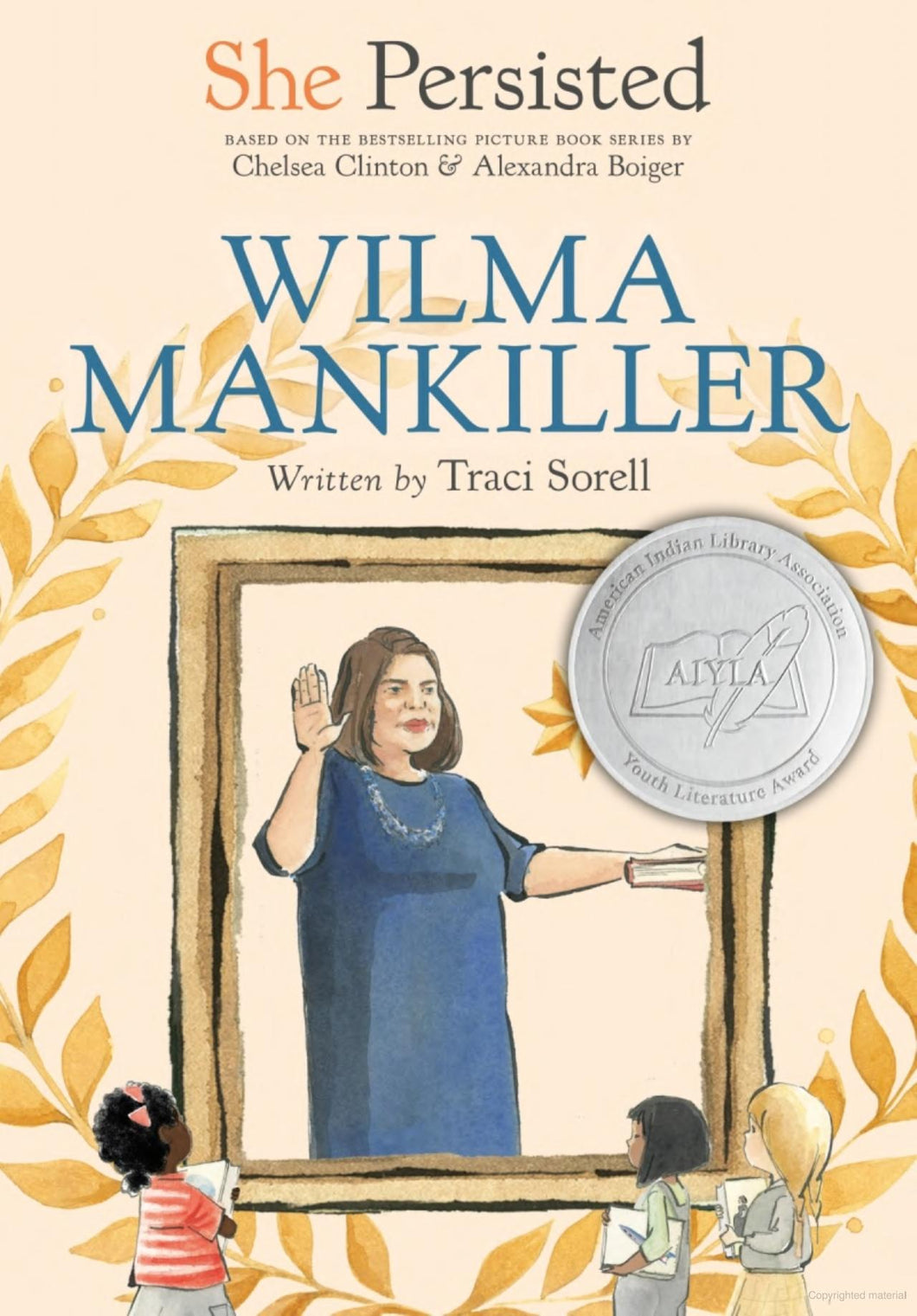 She Persisted: Wilma Mankiller by Traci Sorell (Cherokee Nation)