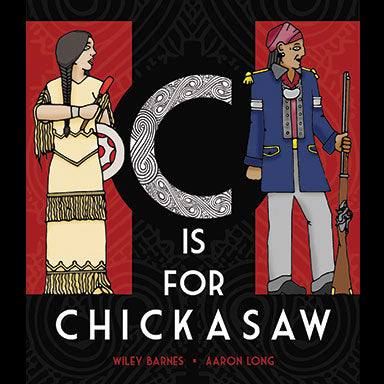 C is for Chickasaw Coloring Book by Wiley Barnes and Aaron Long (Hardback)