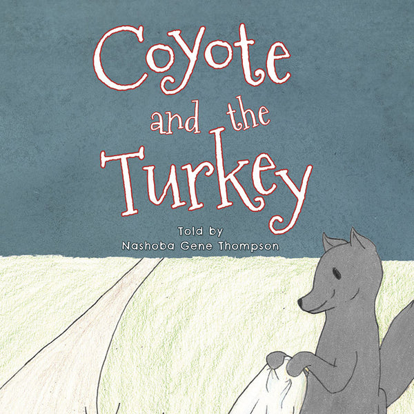 Coyote and the Turkey by Nashoba Gene Thompson