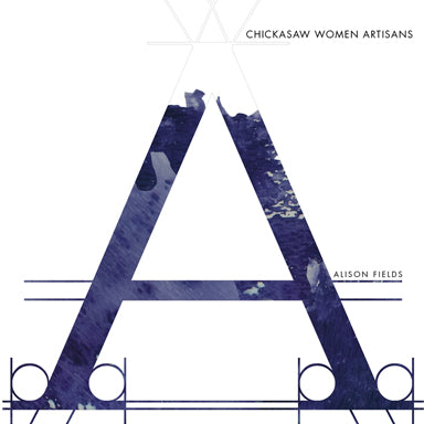 Chickasaw Women Artisans by Alison Fields (Hardback)