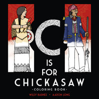 C is for Chickasaw Coloring Book by Wiley Barnes and Aaron Long (Softback)